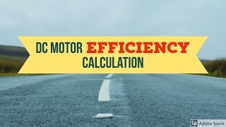 #19 DC Motor -  DC motor efficiency calculation