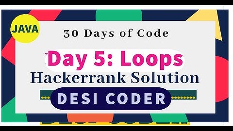 Day 5:Loops|30 days of code|HackerRank|programming tutorials|Solution|Java|hindi|#desi coder