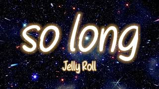 Jelly Roll Ft. Yelawolf - So Long official