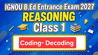 Class 1 Reasoning Coding-Decoding IGNOU B.ED ENTRANCE EXAM 2027 #Reasoning#ignou b.ed entrance exam 