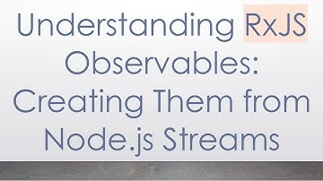 Understanding RxJS Observables: Creating Them from Node.js Streams