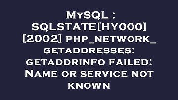 MySQL : SQLSTATE[HY000] [2002] php_network_getaddresses: getaddrinfo failed: Name or service not kno