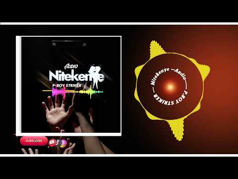 P-boy striker Nitekenye (Officiel audio)