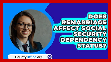 Does Remarriage Affect Social Security Dependency Status? - CountyOffice.org