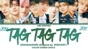 ZEROBASEONE (제로베이스원) - Tag Tag Tag by  VERIVERY (베리베리) [ZB1 AI COVER] REQUESTED KOFI