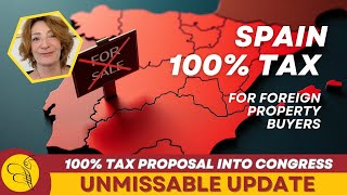 Foreign Buyers Beware Spain's NEW 100% Tax Proposal Explained!