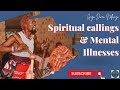 Is it a Spiritual Calling or is it a Mental Illness?