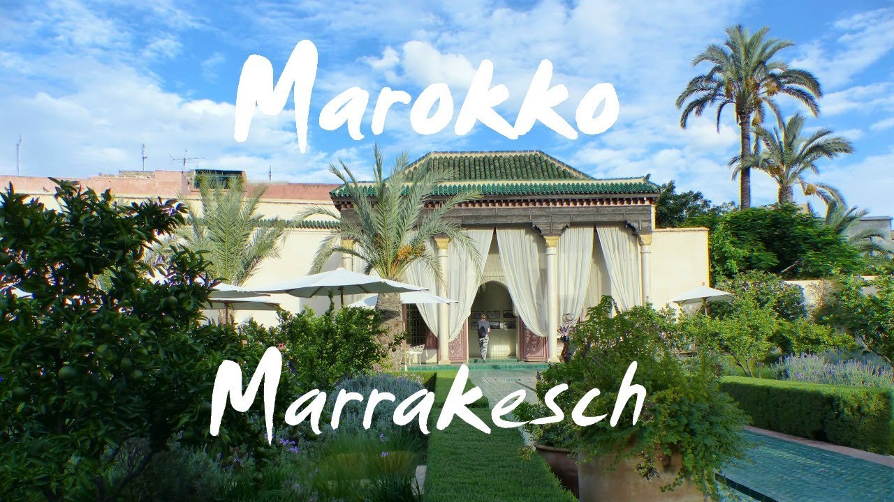Marokko Deutsch Marrakesch Mit Jardin Majorelle Bahia Palast
