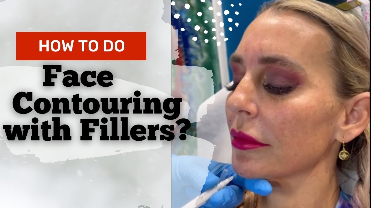 How to Do Face Contouring with Fillers? the Perfect Way to Change