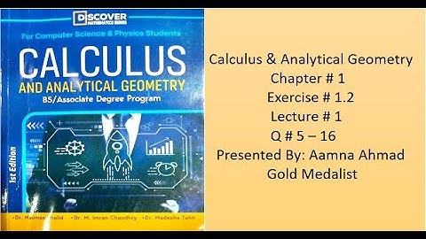 Calculus and Analytical Geometry ||| Dr. Nouman Khalid ||| Ex 1.2 ||| L# 1 ||| Q# 5 to 16