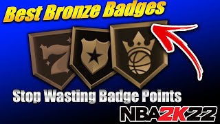 THESE BRONZE BADGES WORK BETTER THAN HALL OF FAME BADGES! STOP WASTING BADGE POINTS! NBA 2K22!