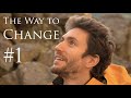 The Way to Change #1- The Journey