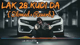 Lak 28 kudi da || Yo Yo Honey Singh (Slowed+Reverb)