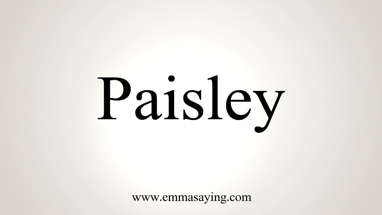 How To Pronounce Paisley YouTube