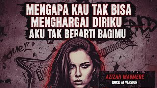 Download Lagu MENGAPA KAU TAK BISA MENGHARGAI DIRIKU - AKU TAK BERARTI BAGIMU - AZIZAH MAUMERE - ROCK AI VERSION MP3 Download Lagu MENGAPA KAU TAK BISA MENGHARGAI DIRIKU - AKU TAK BERARTI BAGIMU - AZIZAH MAUMERE - ROCK AI VERSION MP3