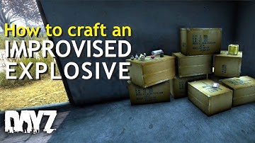 How to Craft an Improvised Explosive in DayZ