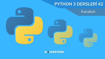 Yeni başlayanlar için Python 3 Dersleri #2 - Kurulum