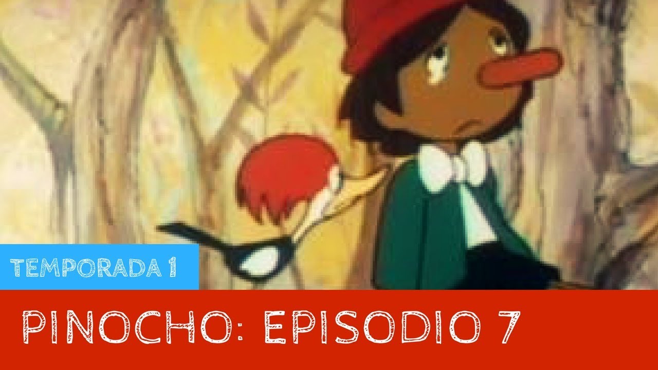 Pinocho 🤥 Episodio 7 🐰 LA LARGA NARIZ DE PINOCHO - YouTube