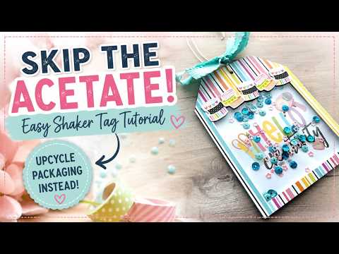 Easy Shaker Tag Tutorial | Upcycle Packaging Instead of Acetate