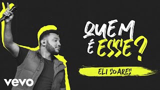 Eli Soares - Quem É Esse? (Lyric Video)