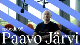 Conductor Paavo Järvi • Living The Classical Life • Ep. 98