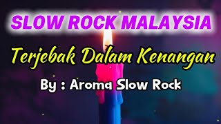 Terjebak Dalam Kenangan 🥀 | Lagu Malaysia Galau Paling Menyentuh | Slow Rock Sedih Terbaru 2025