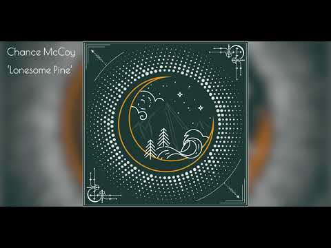 Lonesome Pine - Chance McCoy