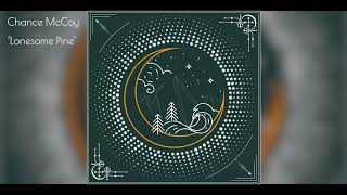 Lonesome Pine - Chance McCoy