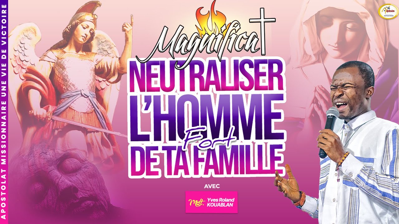 NEUTRALISER L'HOMME FORT DE TA FAMILLE - MDT. YVES ROLAND KOUABLAN - PART 1