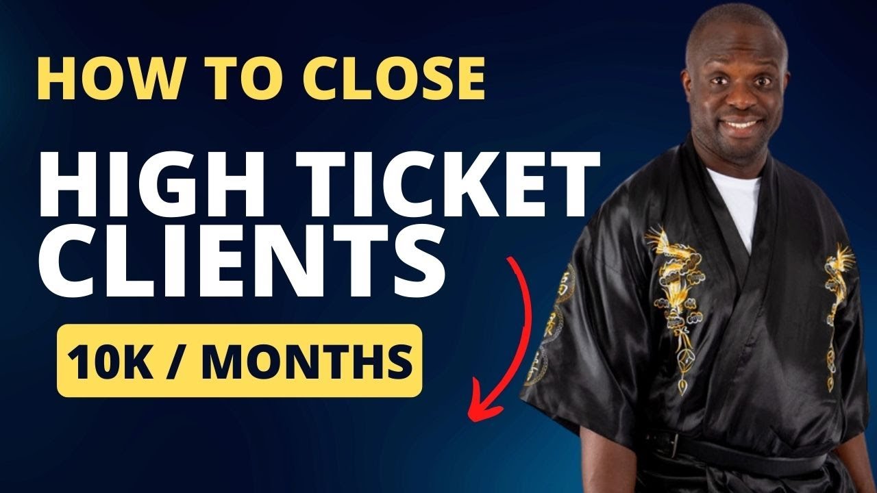 Close High Ticket Clients For 10K Months - YouTube