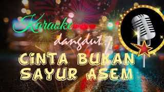 CINTA BUKAN SAYUR ASEM karaoke dangdut