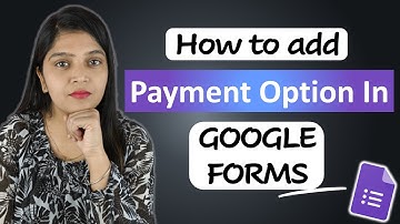Google Form me payment option kaise banaye | How to add payment option in google forms