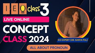 IEO Class-3 Live Online Concept Class🏆 || By IEO Expert - Dr. SANYA PAL|| All About Pronouns