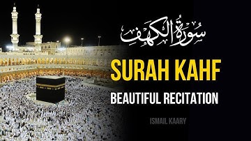 SURAH AL KAHF سورة الكهف | THIS VOICE WILL TOUCH YOUR HEART إن شاء الله | 