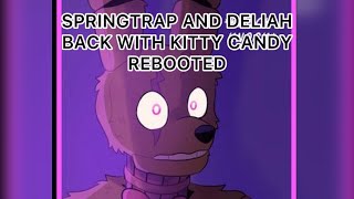 Full Springtrap and Deliah: Back With Kitty Candy (REBOOTED) - Trailer Update