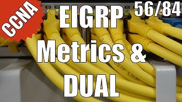 CCNA 200-120: EIGRP Metrics and DUAL 56/84 Free Video Training Course