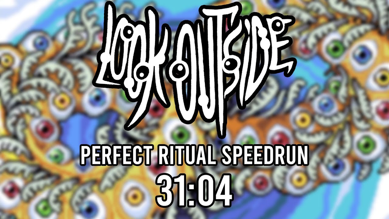 Look Outside Perfect Ritual Ending Speedrun [31:04] - YouTube