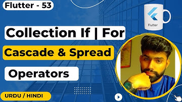 Flutter Operators (Collection, Spread, Cascade Operators) || Jawad Aslam
