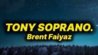 Brent Faiyaz - Tony Soprano. (lyrics)