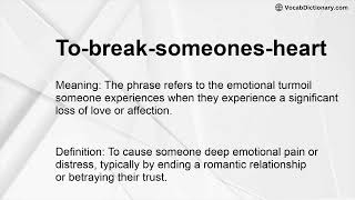 To-break-someones-heart Meaning
