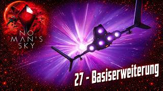 Basiserweiterung 🌍✨🌌 No Man’s Sky Let’s Play #27
