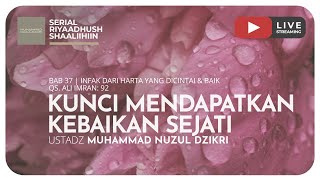 KUNCI MENDAPATKAN KEBAIKAN SEJATI | Riyaadush Shallihin