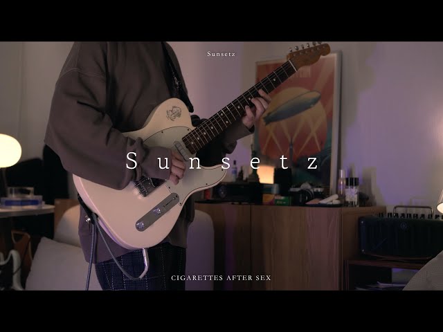 CIGARETTES AFTER SEX - 'Sunsetz' [Guitar Cover] class=