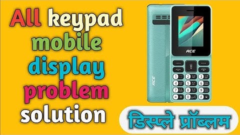 All keypad mobile white display problem China mobile white display problem