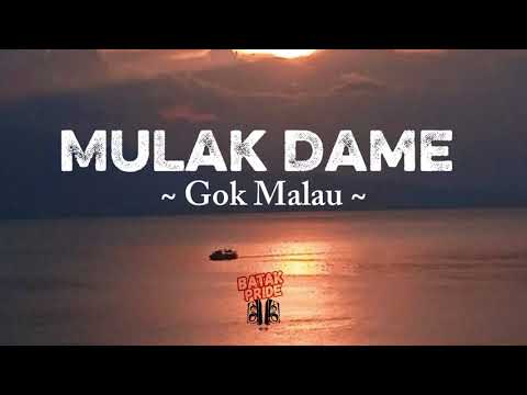 (Lirik) MULAK DAME ~ Gok Malau ~