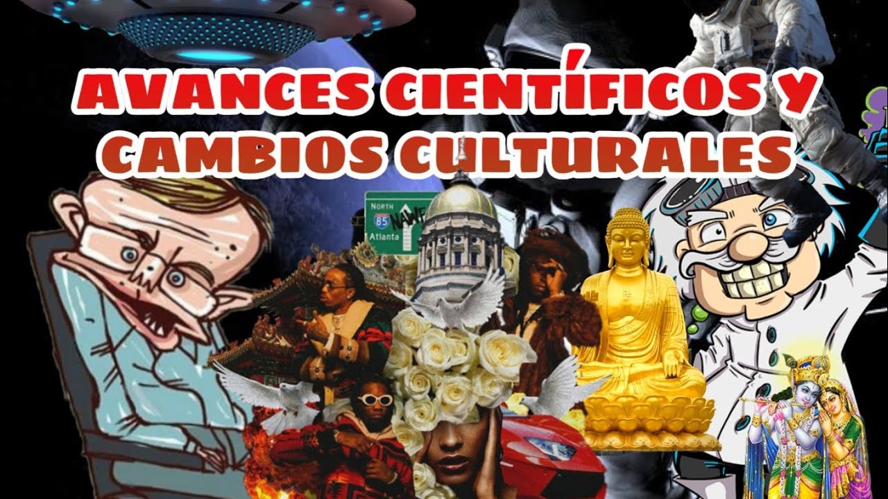 Avances Científicos Y Cambios Culturales (Bien Explicado) 2020 - YouTube
