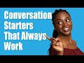10 Easy Conversation Starters That Always Work