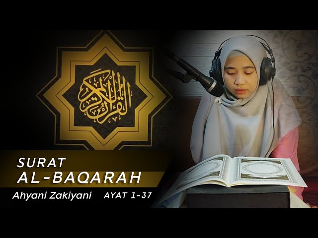 Murottal Juz 1 Surat al-Baqarah 1 - 37 Irama Bayyati | Ahyani Zakiyani (Official Video) class=