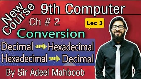 Decimal to Hexadecimal | Hexadecimal to Decimal | 9th computer new book chapter 2