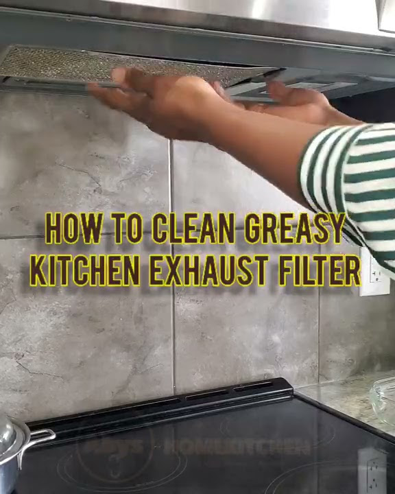 How To Clean a Greasy Range Hood Filter
